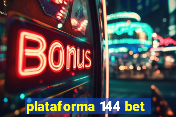 plataforma 144 bet